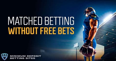 matched betting without free bet